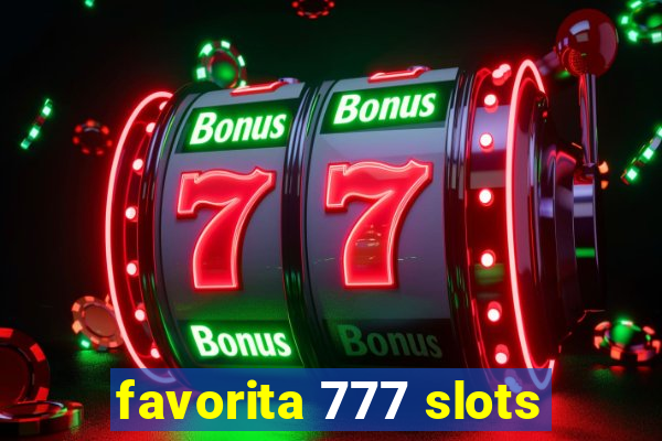 favorita 777 slots